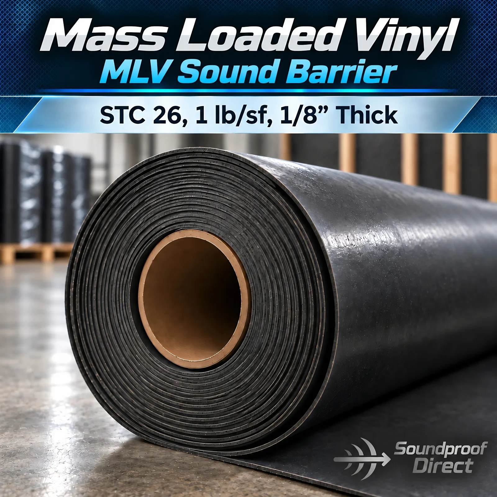 Mass loaded vinyl MLV sound barrier roll labelled STC 26, 1 lb per square foot and 1/8 inch thick