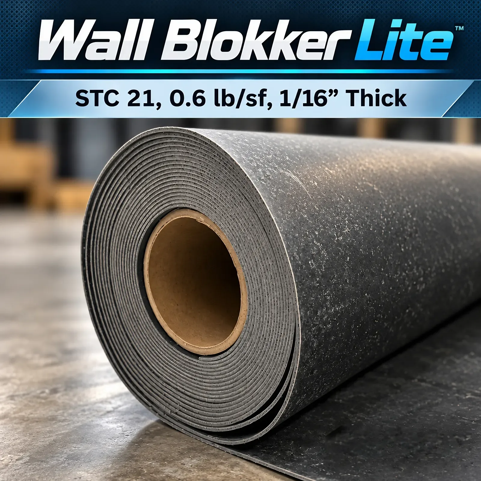 Wall Blokker Lite mass loaded vinyl roll labelled STC 21, 0.6 lb per square foot and 1/16 inch thick
